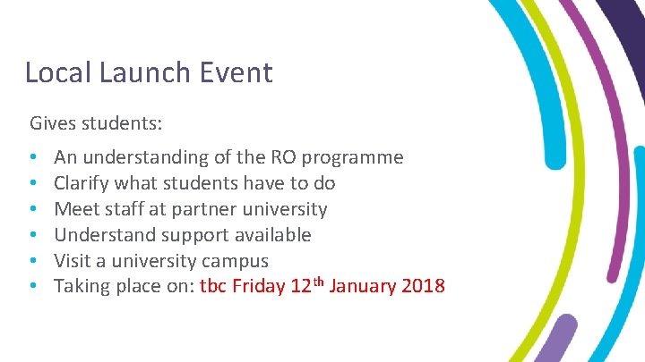 Local Launch Event Gives students: • • • An understanding of the RO programme