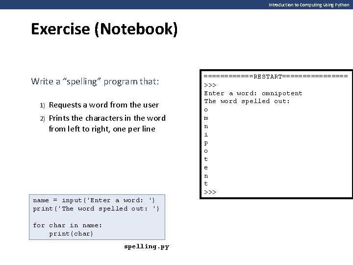 Introduction to Computing Using Python Exercise (Notebook) Write a “spelling” program that: 1) Requests