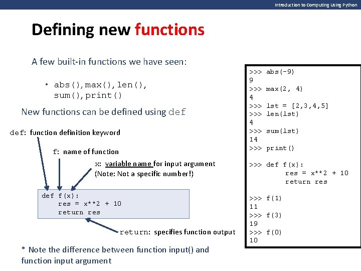 Introduction to Computing Using Python Defining new functions A few built-in functions we have