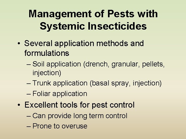 Management of Pests with Systemic Insecticides • Several application methods and formulations – Soil