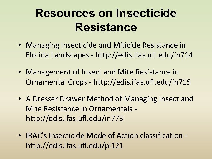 Resources on Insecticide Resistance • Managing Insecticide and Miticide Resistance in Florida Landscapes -