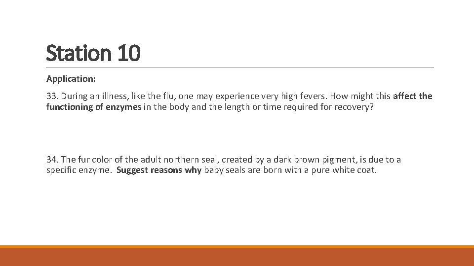 Station 10 Application: 33. During an illness, like the flu, one may experience very