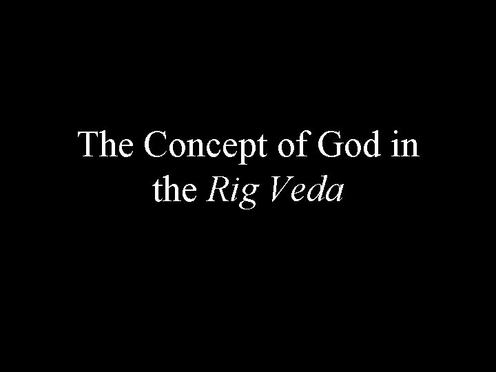 The Concept of God in the Rig Veda 