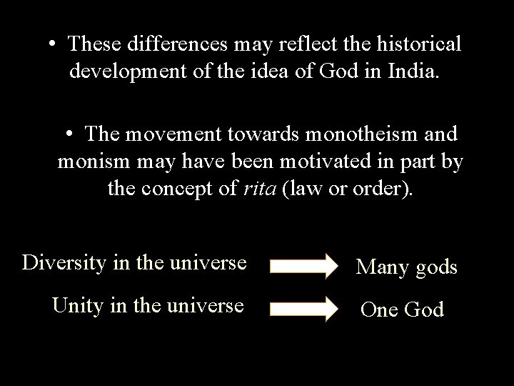  • These differences may reflect the historical development of the idea of God