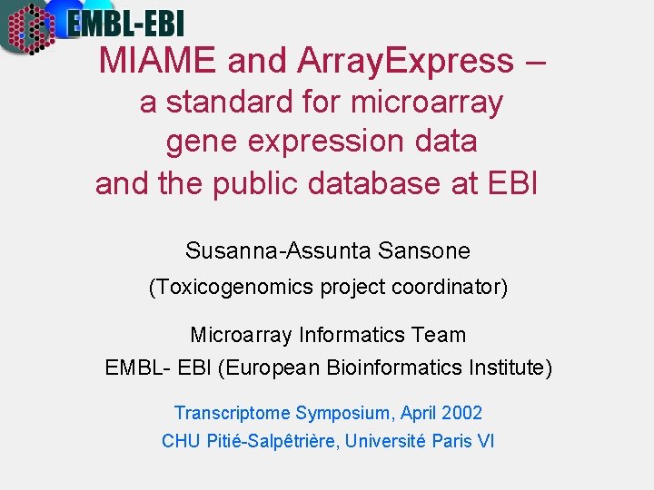MIAME and Array. Express – a standard for microarray gene expression data and the