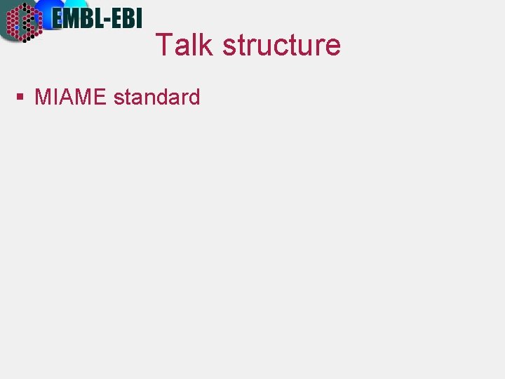 Talk structure § MIAME standard 