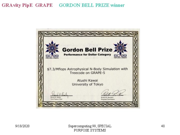 GRAvity Pip. E GRAPE 9/18/2020 GORDON BELL PRIZE winner Supercomputing 99, SPECIAL PURPOSE SYSTEMS