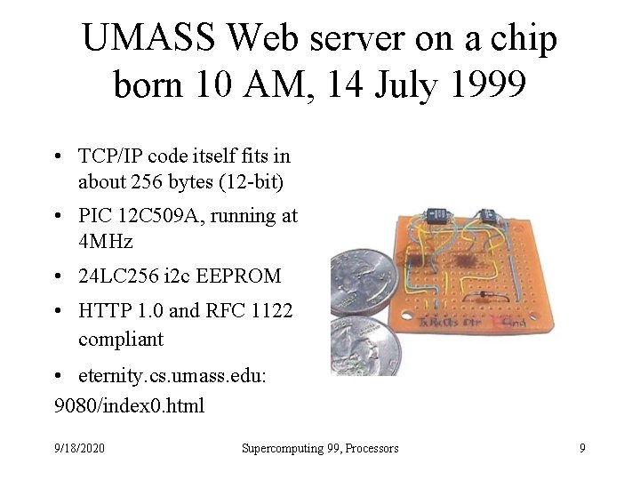 UMASS Web server on a chip born 10 AM, 14 July 1999 • TCP/IP