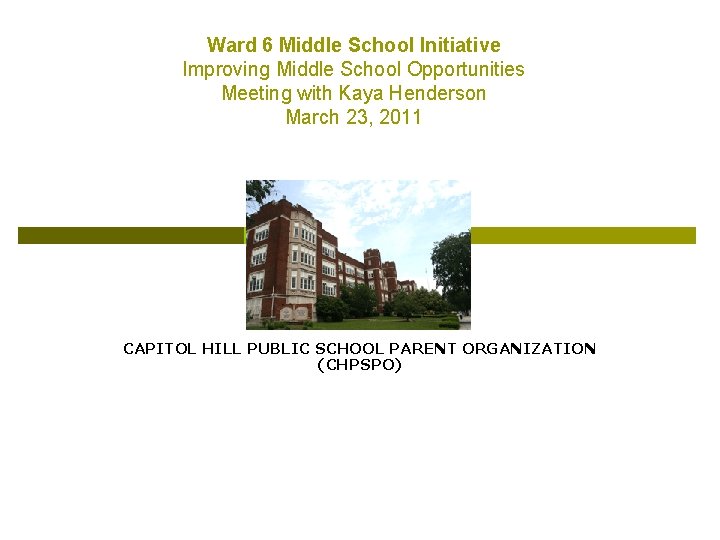 Ward 6 Middle School Initiative Improving Middle School Opportunities Meeting with Kaya Henderson March