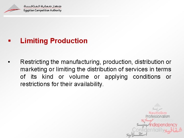 § Limiting Production • Restricting the manufacturing, production, distribution or marketing or limiting the § Limiting Production • Restricting the manufacturing, production, distribution or marketing or limiting the