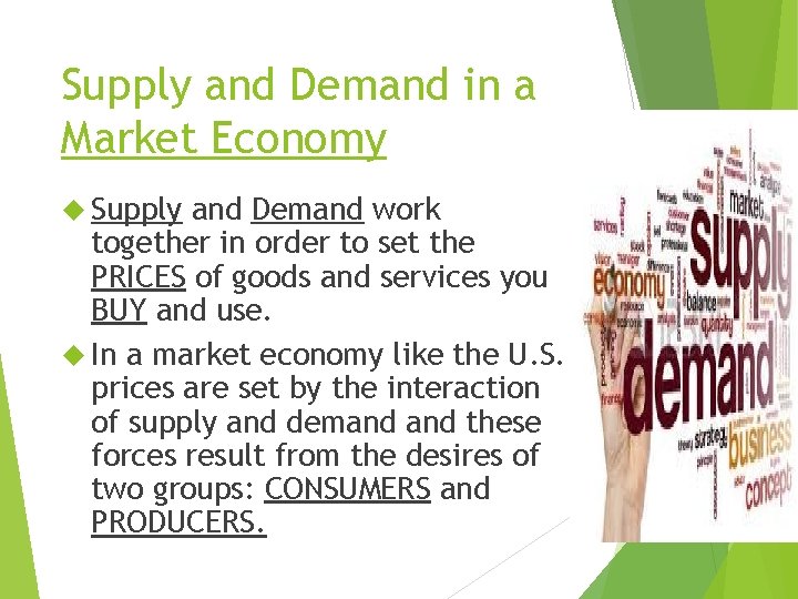 Supply and Demand in a Market Economy Supply and Demand work together in order