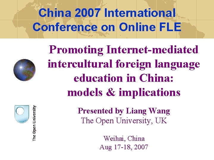 China 2007 International Conference on Online FLE Promoting Internet-mediated intercultural foreign language education in