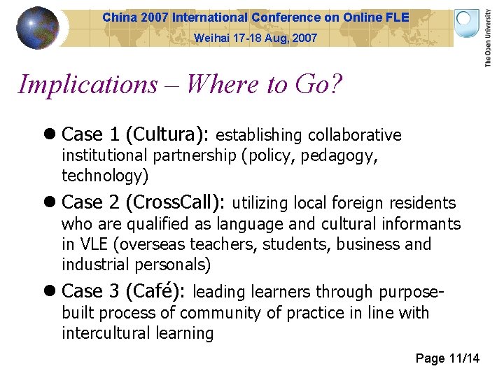China 2007 International Conference on Online FLE Weihai 17 -18 Aug, 2007 Implications –