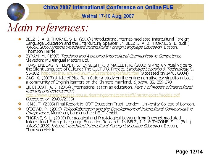 China 2007 International Conference on Online FLE Weihai 17 -18 Aug, 2007 Main references: