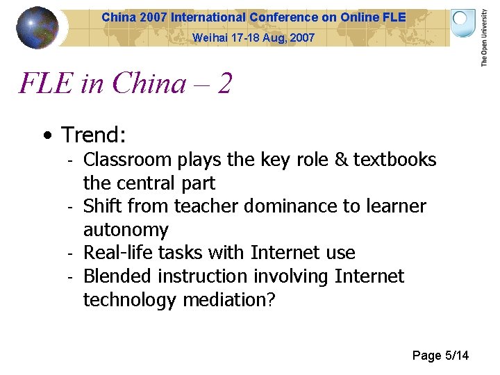 China 2007 International Conference on Online FLE Weihai 17 -18 Aug, 2007 FLE in