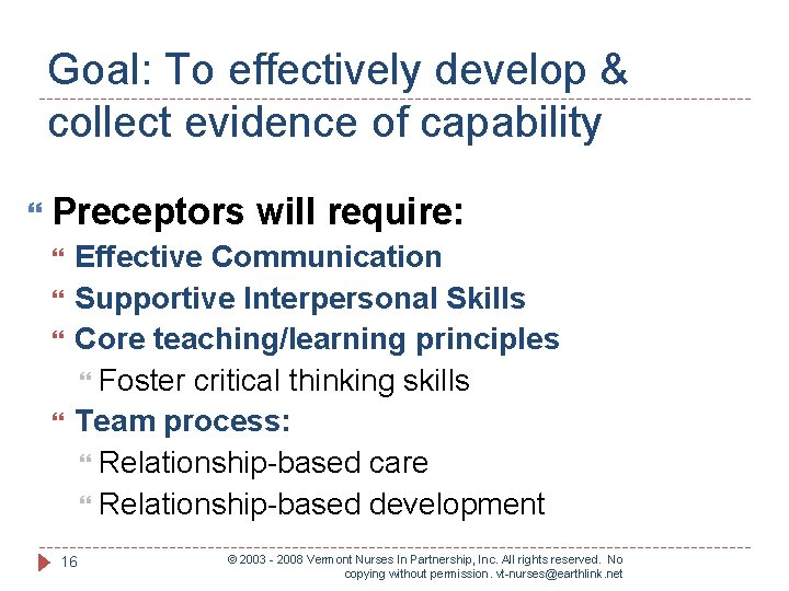 Goal: To effectively develop & collect evidence of capability Preceptors will require: Effective Communication