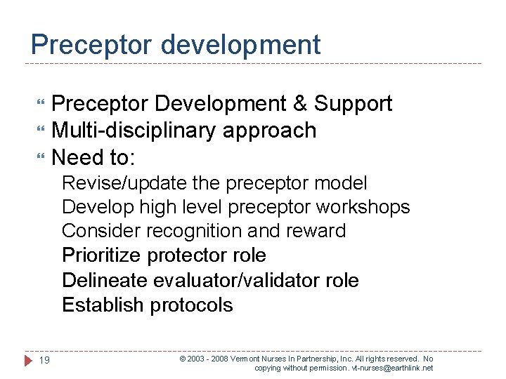 Preceptor development Preceptor Development & Support Multi-disciplinary approach Need to: Revise/update the preceptor model