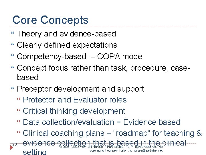 Core Concepts Theory and evidence-based Clearly defined expectations Competency-based – COPA model Concept focus