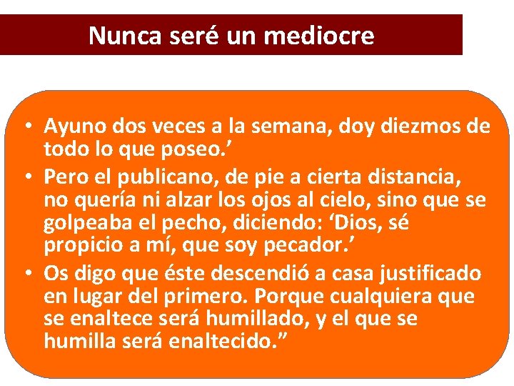 Nunca seré un mediocre • Ayuno dos veces a la semana, doy diezmos de