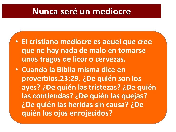 Nunca seré un mediocre • El cristiano mediocre es aquel que cree que no