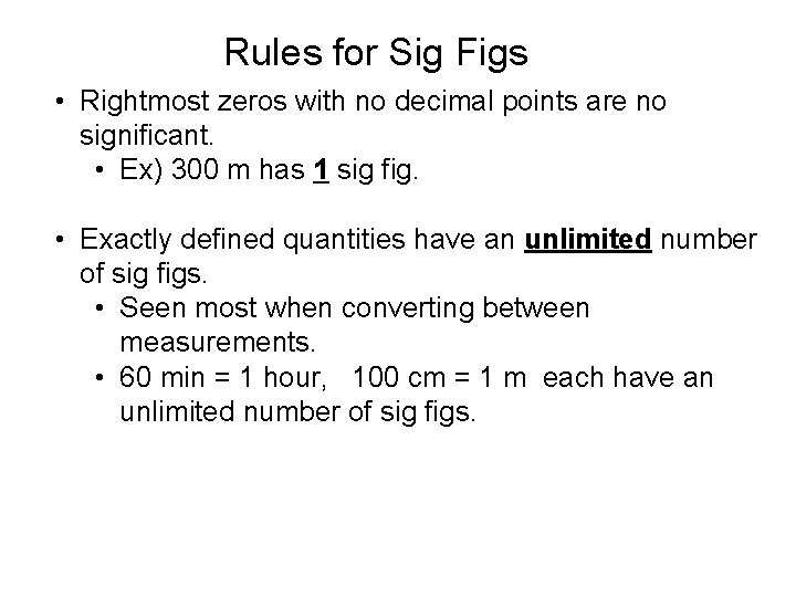 Rules for Sig Figs • Rightmost zeros with no decimal points are no significant.