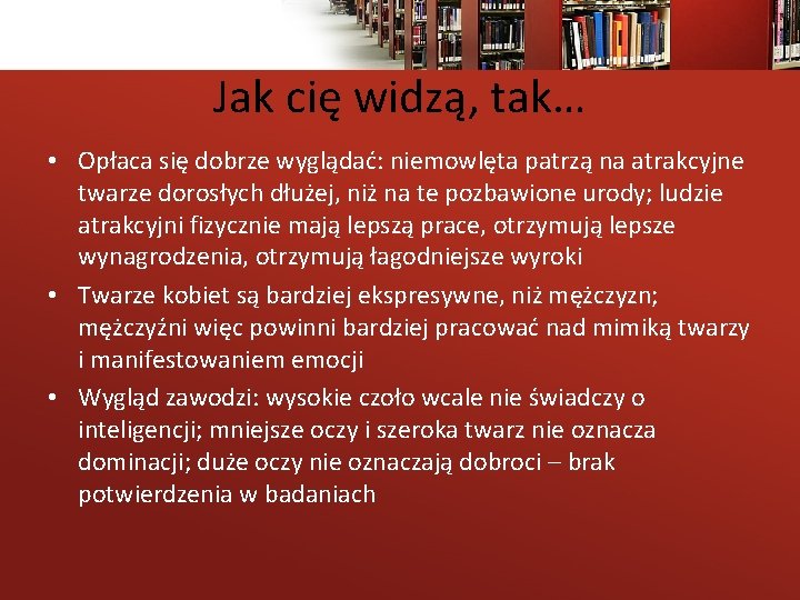 Jak cię widzą, tak… • Opłaca się dobrze wyglądać: niemowlęta patrzą na atrakcyjne twarze