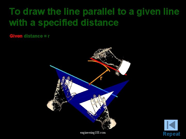 To draw the line parallel to a given line with a specified distance Given