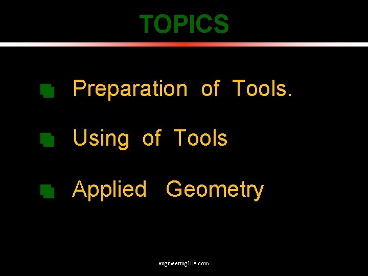 TOPICS Preparation of Tools. Using of Tools Applied Geometry engineering 108. com 