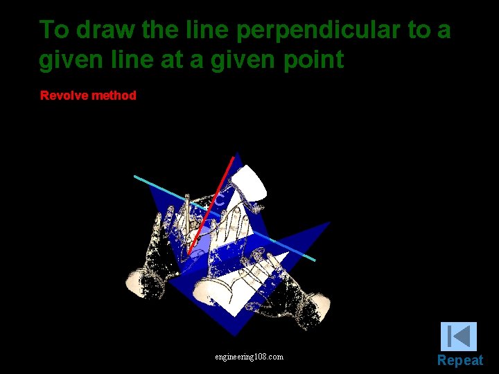 To draw the line perpendicular to a given line at a given point Revolve