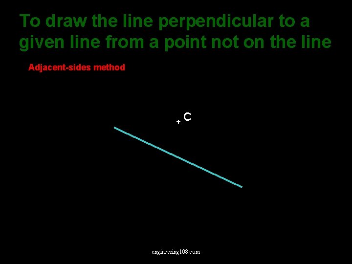 To draw the line perpendicular to a given line from a point not on