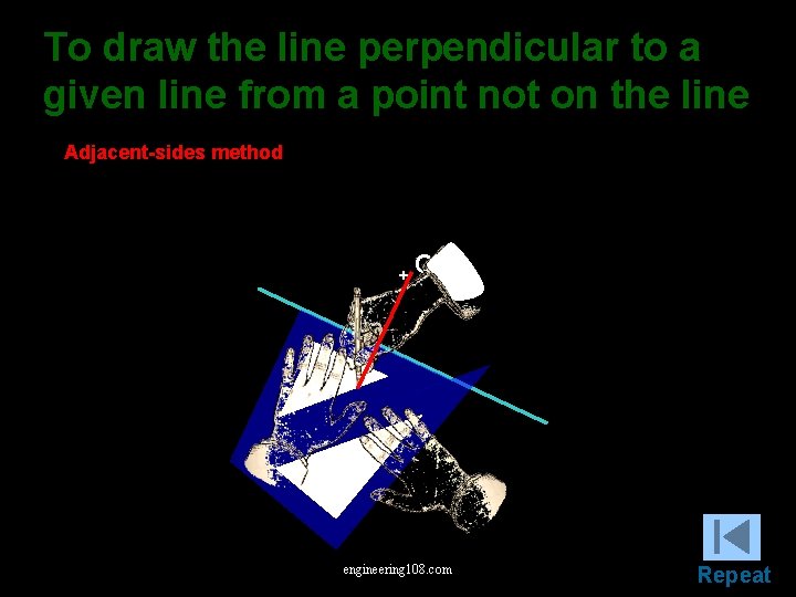 To draw the line perpendicular to a given line from a point not on