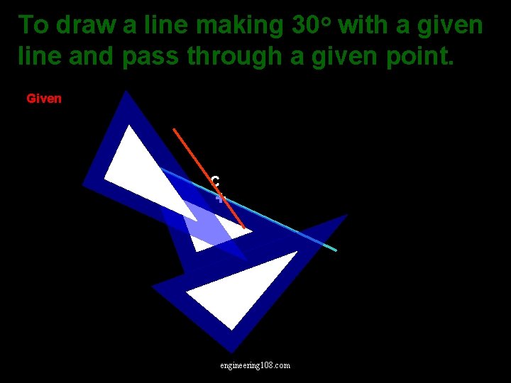 To draw a line making 30 o with a given line and pass through