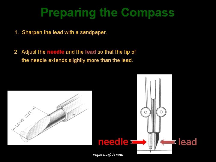 Preparing the Compass 1. Sharpen the lead with a sandpaper. 2. Adjust the needle