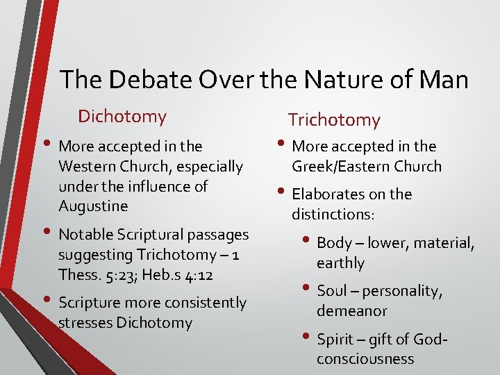 The Debate Over the Nature of Man Dichotomy • More accepted in the Western The Debate Over the Nature of Man Dichotomy • More accepted in the Western