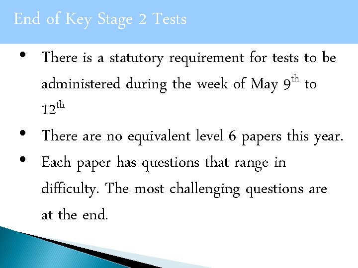 End of Key Stage Tests End of 2 KS 1 Assessment - Mathematics •