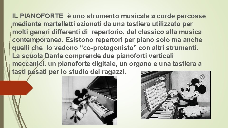 IL PIANOFORTE è uno strumento musicale a corde percosse mediante martelletti azionati da una