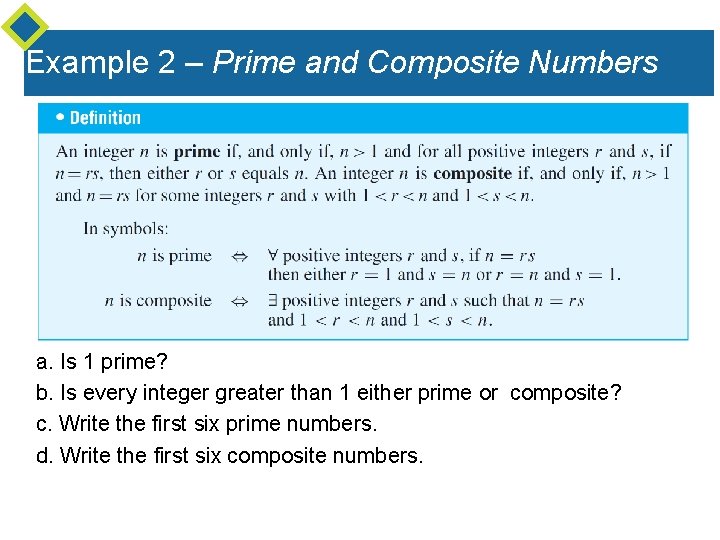 Example 2 – Prime and Composite Numbers a. Is 1 prime? b. Is every Example 2 – Prime and Composite Numbers a. Is 1 prime? b. Is every