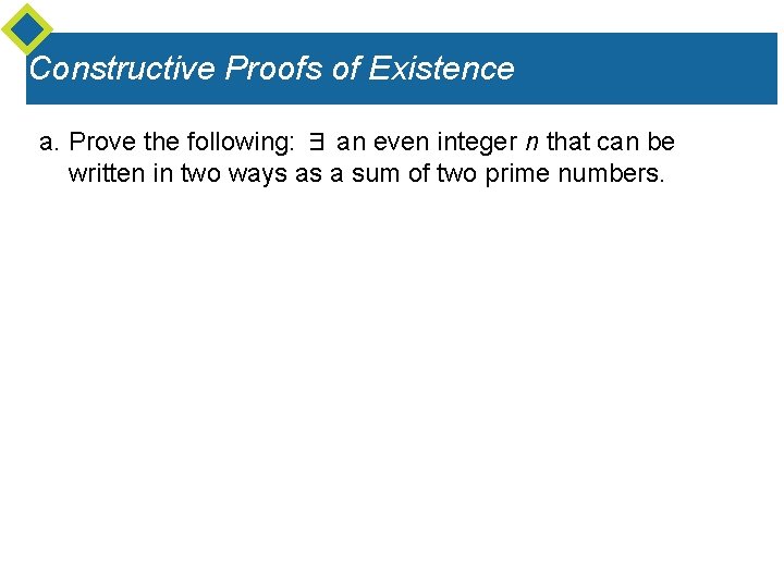 Constructive Proofs of Existence a. Prove the following: ∃ an even integer n that Constructive Proofs of Existence a. Prove the following: ∃ an even integer n that