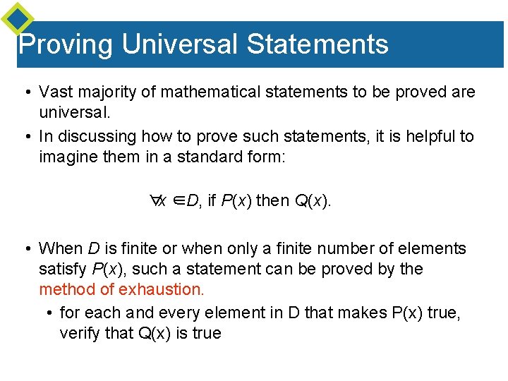 Proving Universal Statements • Vast majority of mathematical statements to be proved are universal. Proving Universal Statements • Vast majority of mathematical statements to be proved are universal.