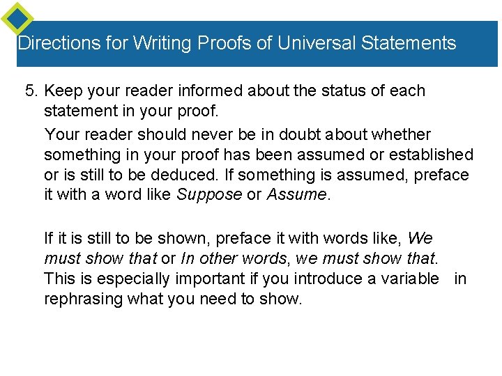Directions for Writing Proofs of Universal Statements 5. Keep your reader informed about the Directions for Writing Proofs of Universal Statements 5. Keep your reader informed about the