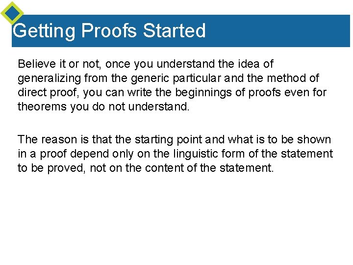 Getting Proofs Started Believe it or not, once you understand the idea of generalizing Getting Proofs Started Believe it or not, once you understand the idea of generalizing