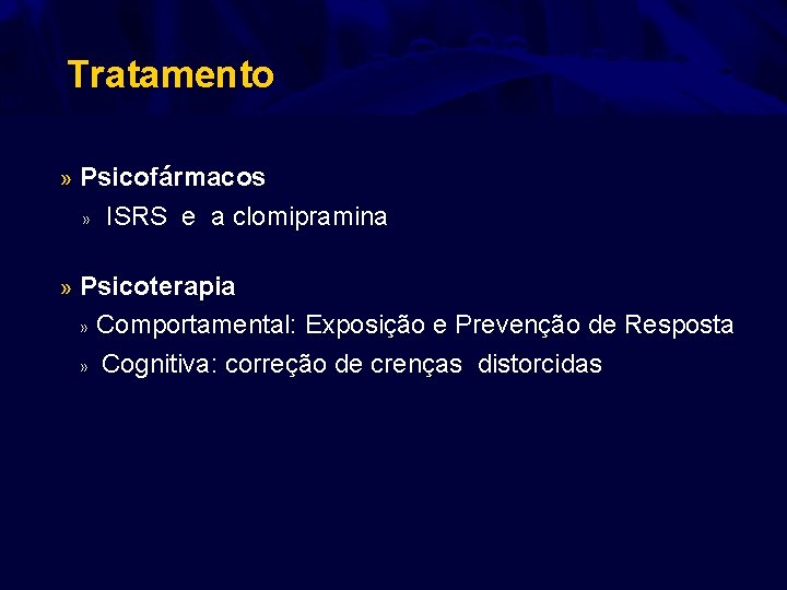 Tratamento » Psicofármacos » ISRS e a clomipramina » Psicoterapia » Comportamental: Exposição e