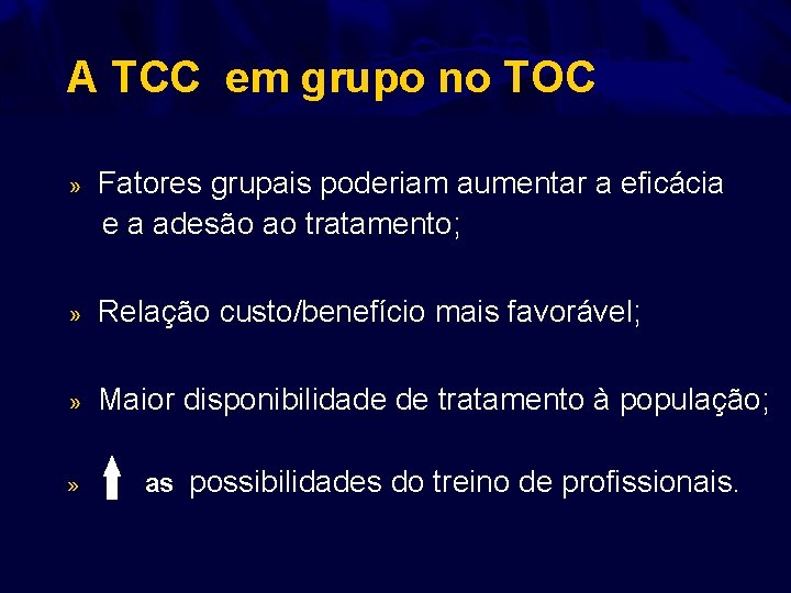 A TCC em grupo no TOC » Fatores grupais poderiam aumentar a eficácia e