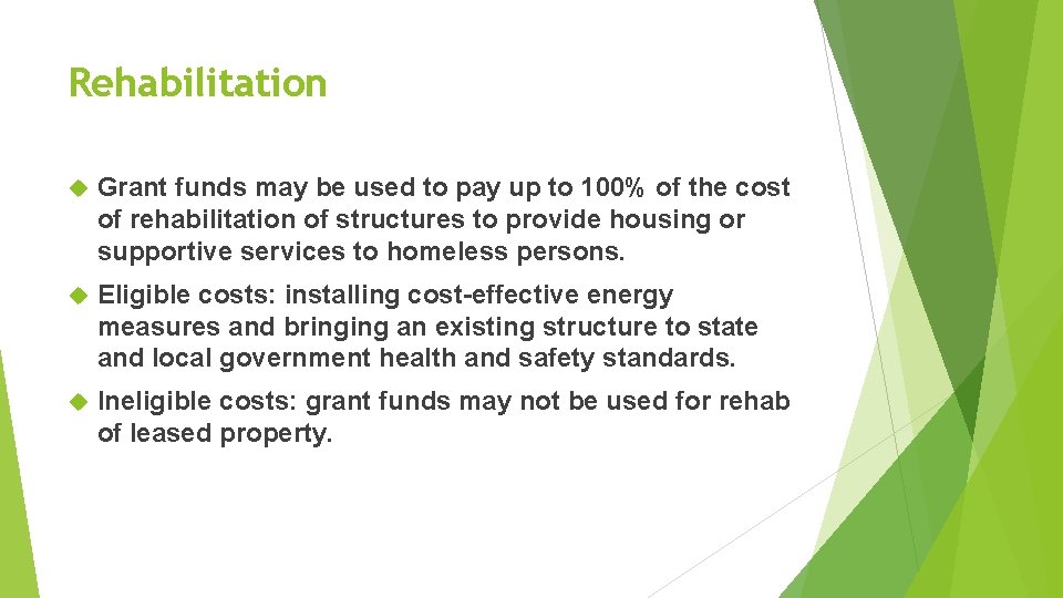 Rehabilitation Grant funds may be used to pay up to 100% of the cost
