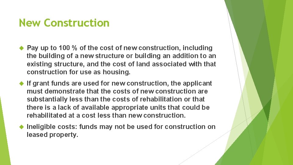 New Construction Pay up to 100 % of the cost of new construction, including