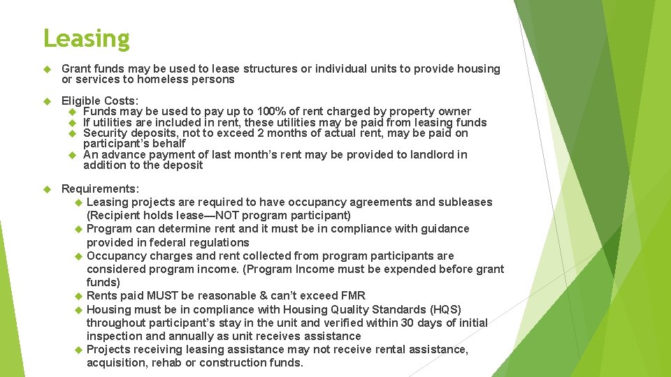 Leasing Grant funds may be used to lease structures or individual units to provide