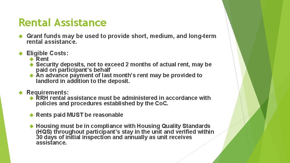 Rental Assistance Grant funds may be used to provide short, medium, and long-term rental
