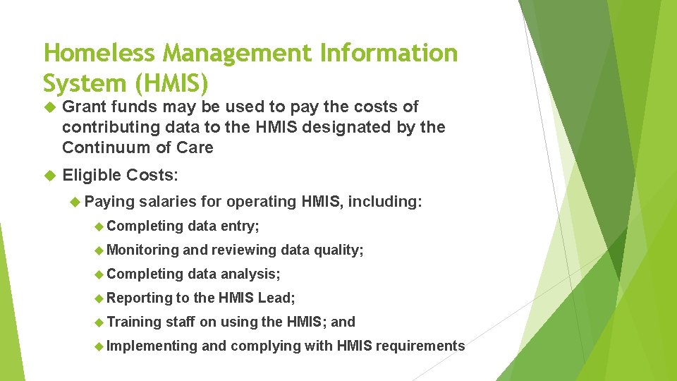 Homeless Management Information System (HMIS) Grant funds may be used to pay the costs