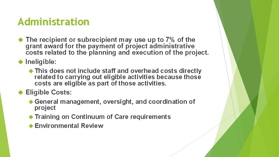 Administration The recipient or subrecipient may use up to 7% of the grant award