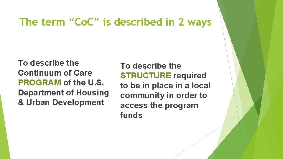 The term “Co. C” is described in 2 ways To describe the Continuum of